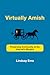 Virtually Amish: Preserving Community at the Internet's Margins (Acting with Technology)