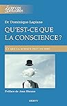 Qu'est-ce que la conscience ? : Ce que la science peut en dire