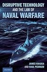 Disruptive Technology and the Law of Naval Warfare