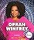 Oprah Winfrey: An Inspiration to Millions (Rookie Biographies)