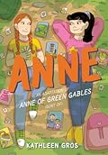 Anne: An Adaptation of Anne of Green Gables (Sort Of) (Sort Of Adaptations, #1)