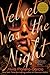 Velvet Was the Night