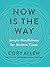 Now Is the Way: Simple Mindfulness for Modern Times