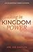 Walking in Kingdom Power: A...