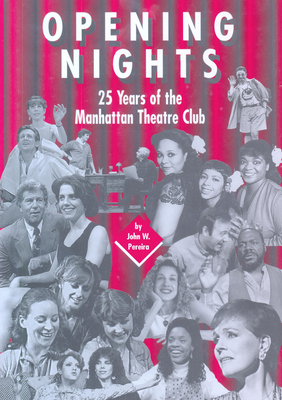 Opening Nights: 25 Years of the Manhattan Theatre Club (American University Studies)