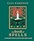 The Book of Spells: 150 Magickal Ways to Achieve Your Heart's Desire
