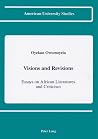 Visions and Revisions: Essays on African Literatures and Criticism (American University Studies) Visions and Revisions: Essays on African Literatures and Criticism (American University Studies)