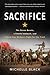 Sacrifice: The Green Berets, a Fateful Ambush, and a Gold Star Widow's Fight for the Truth