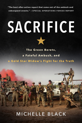 Sacrifice: The Green Berets, a Fateful Ambush, and a Gold Star Widow's Fight for the Truth (Paperback)