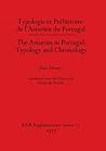 Typologie et Préhistoire de l'Asturien du Portugal / The Asturian in Portugal - Typology and Chronology (BAR International) (English and French Edition)