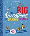 Really Big Questions For Daring Thinkers: Over 40 Bold Ideas about Philosophy (Really Really Big Questions)