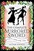 THE COMPLETE MIRRORED SWORD...