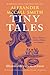 Tiny Tales: Stories of Romance, Ambition, Kindness, and Happiness