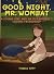 Goodnight, Mr. Wombat: A Yo...
