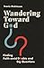 Wandering Toward God by Travis Dickinson