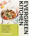 Evergreen Kitchen: Weeknight Vegetarian Dinners for Everyone