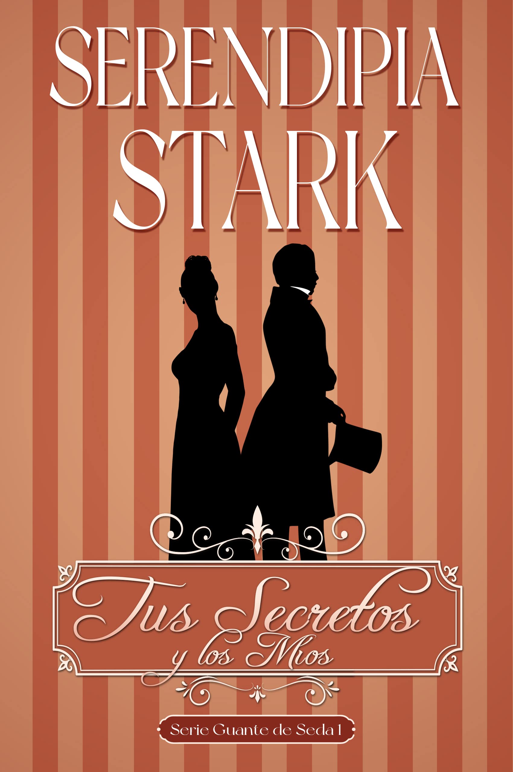 TUS SECRETOS Y LOS MÍOS: Romance Regencia. Serie «Guante de seda» I (Spanish Edition)