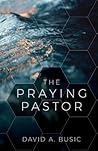 The Praying Pastor