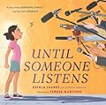 Until Someone Listens: A Story About Borders, Family, and One Girl's Mission