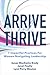 Arrive and Thrive: 7 Impactful Practices for Women Navigating Leadership