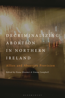 Decriminalizing Abortion in Northern Ireland: Allies and Abortion Provision (Hardcover)