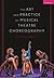 The Art and Practice of Musical Theatre Choreography by Cassie Abate