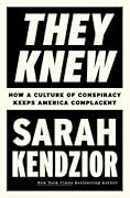 They Knew: How a Culture of Conspiracy Keeps America Complacent