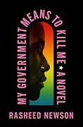 My Government Means to Kill Me
