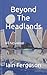 Beyond The Headlands: (A Novella)