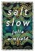 Salt Slow