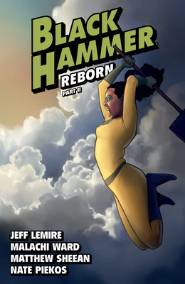 Black Hammer, Vol. 6: Reborn, Part II (Paperback)