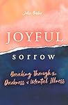 Joyful Sorrow: Br...