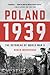 Poland 1939 by Roger Moorhouse Poland 1939 by Roger Moorhouse