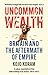 Uncommon Wealth by Kojo Koram