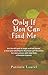 Only If You Can Find Me by Patricia Laurel