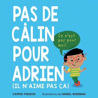 Pas de câlin pour Adrien: (Il n'aime pas ça)