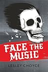 Face the Music by Lesley Choyce