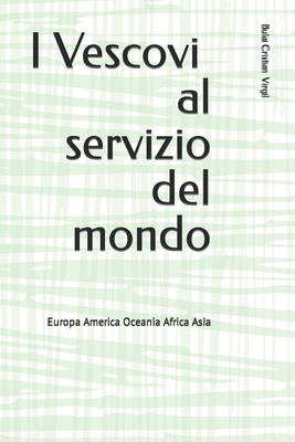 I Vescovi cattolici al servizio del mondo (chiesa) (Italian Edition)