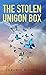 The Stolen Unigon Box (Unig...