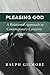 Pleasing God: A Relational Approach to Contemporary Concerns (Color Edition)