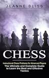 Chess: Instructional Chess Problems for Advanced Players (The Ultimate and Complete Guide to Learn the Best and Effective Tactics)