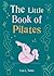 The Little Book of Pilates