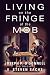 Living on the Fringe of the Mob by Joseph O'Donnell