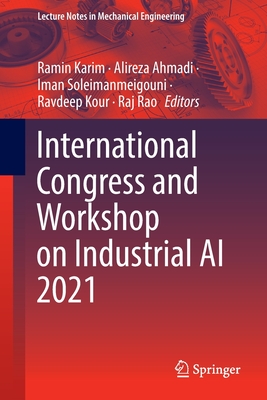 International Congress and Workshop on Industrial AI 2021 (Lecture Notes in Mechanical Engineering)