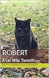 Robert: A Cat Who Tweets (The Cats of Walsall Rd Allotments Book 2)