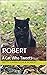Robert: A Cat Who Tweets (The Cats of Walsall Rd Allotments Book 2)