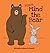 Please Mind the Bear