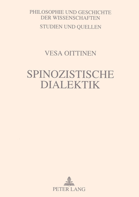 Spinozistische Dialektik: Die Spinoza-Lektüre des französischen Strukturalismus und Poststrukturalismus (Philosophie und Geschichte der Wissenschaften) (German Edition)