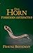 Das Horn: Forbidden Artefac...