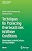 Techniques for Protecting Overhead Lines in Winter Conditions: Dimensioning, Icephobic Surfaces, De-Icing Strategies (CIGRE Green Books)